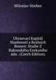 Uhraovaci Kapital Sluebnosti a Realnich Bemen: Studie Z Rakouskeho Exekuniho adu . (Czech Edition), Miloslav Stieber 