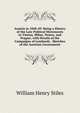 Austria in 1848-49: Being a History of the Late Political Movements in Vienna, Milan, Venice, and Prague; with Details of the Campaigns of Lombardy . Sketches of the Austrian Government, William Henry Stiles 