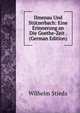 Ilmenau Und Stutzerbach: Eine Erinnerung an Die Goethe-Zeit . (German Edition), Wilhelm Stieda 