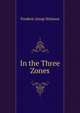 In the Three Zones, Frederic Jesup Stimson 