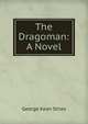 The Dragoman: A Novel, George Kean Stiles 