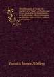 The Philosophy of Trade: Or, Outlines of a Theory of Profits and Prices, Including an Examination of the Principles Which Determine the Relative Value of Corn, Labour, and Currency, Patrick James Stirling 