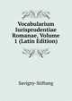 Vocabularium Iurisprudentiae Romanae, Volume 1 (Latin Edition), Savigny-Stiftung 