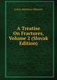 A Treatise On Fractures, Volume 2 (Slovak Edition), Lewis Atterbury Stimson 