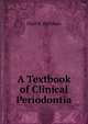 A Textbook of Clinical Periodontia, Paul R. Stillman 
