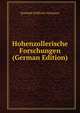 Hohenzollerische Forschungen. Theil I. Schwaebische Forschung, Rudolph Stillfried-Alc?ntara 