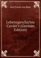 Lebensgeschichte Cuvier's (German Edition), Karl Ernst von Baer 