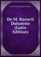 De M. Racuvii Duloreste (Latin Edition), Heinrich Wilhelm August Stieglitz 