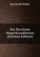Die Nervosen Magenkrankheiten (German Edition), Berthold Stiller 