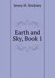 Earth and Sky, Book 1, Jenny H. Stickney 