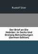 Der Brief an Die Hebraer: In Sechs Und Dreissig Betrachtungen (German Edition), Rudolf Stier 