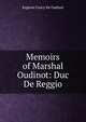 Memoirs of Marshal Oudinot: Duc De Reggio, Eugenie Coucy De Oudinot 