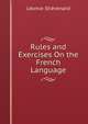 Rules and Exercises On the French Language, Leonce Stievenard 