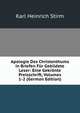 Apologie Des Christenthums in Briefen Fur Gebildete Leser: Eine Gekronte Preisschrift, Volumes 1-2 (German Edition), Karl Heinrich Stirm 