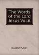 The Words of the Lord Jesus Vol.6, Rudolf Stier 