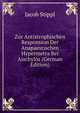 Zur Antistrophischen Responsion Der Anapaestischen Hypermetra Bei Aischylos (German Edition), Jacob Stippl 