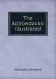 The Adirondacks: illustrated, Seneca Ray Stoddard 