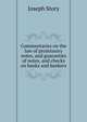 Commentaries on the law of promissory notes, and guaranties of notes, and checks on banks and bankers, Joseph Story 