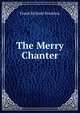 The Merry Chanter, Frank Richard Stockton 