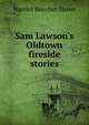 Sam Lawson's Oldtown fireside stories, Harriet Beecher-Stowe 