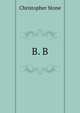 B. B., Christopher Stone 