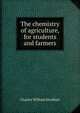 The chemistry of agriculture, for students and farmers, Charles William Stoddart 