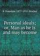 Personal ideals; or, Man as he is and may become, R Dimsdale 1877-1935 Stocker 