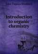 Introduction to organic chemistry, John Tappan Stoddard 