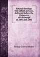 Natural theology. The Gifford lectures, delivered before the University of Edinburgh in 1891 and 1893, George Gabriel Stokes 