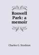 Roswell Park: a memoir, Charles G. Stockton 