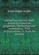 Animal fats and oils, their practical production properties, falsification and examination. With 76 illustrations, Tr. from the German, Louis Edgar Andes 