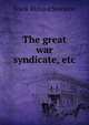The great war syndicate, etc., Frank Richard Stockton 