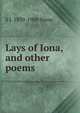 Lays of Iona, and other poems, S J. 1839-1900 Stone 