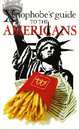 The Xenophobe's Guide to the Americans, Faul Stephanie 