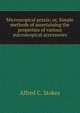 Microscopical praxis; or, Simple methods of ascertaining the properties of various microscopical accessories, Alfred C. Stokes 