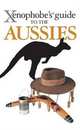 Xenophobe's Guide to the Aussies, Hunt Ken 