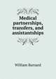 Medical partnerships, transfers, and assistantships, William Barnard 