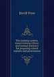 The training system, moral training school, and normal seminary for preparing school trainers and governesses, David Stow 