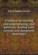 A treatise on shoring and underpinning, and generally dealing with ruinous and dangerous structures, Cecil Haden Stock 