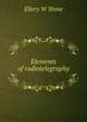 Elements of radiotelegraphy, Ellery W Stone 
