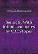 Sonnets. With introd. and notes by C.C. Stopes, Уильям Шекспир 