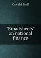 "Broadsheets" on national finance, Oswald Stoll 