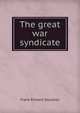 The great war syndicate, Frank Richard Stockton 
