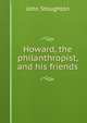 Howard, the philanthropist, and his friends, Stoughton, John, 1807-1897 