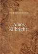 Amos Kilbright;, Frank Richard Stockton 