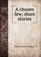 A chosen few; short stories, Frank Richard Stockton 
