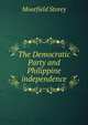 The Democratic Party and Philippine independence, Moorfield Storey 