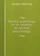 Mental pathology in its relation to normal psychology;, Gustav Storring 