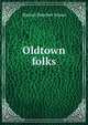 Oldtown folks, Harriet Beecher-Stowe 
