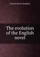 The evolution of the English novel, Francis Hovey Stoddard 